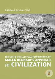 The Socio-intellectual Foundations of Malek Bennabi's Approach to Civilisation image