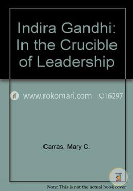 Indira Gandhi: In the Crucible of Leadership image