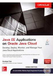 Java EE Applications on Oracle Java Cloud: Develop, Deploy, Monitor, and Manage Your Java Cloud Applications image