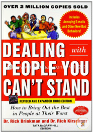 Dealing with People You Can't Stand : How to Bring Out the Best in People at Their Worst image
