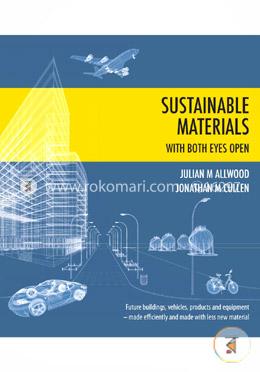 Sustainable Materials - with both eyes open: Future buildings, vehicles, products and equipment - made efficiently and made with less new material image