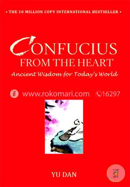 Confucius from the Heart: Ancient Wisdom for Today's World image