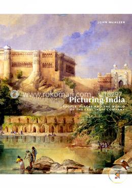 Picturing India: People, Places and the World of the East India Company image
