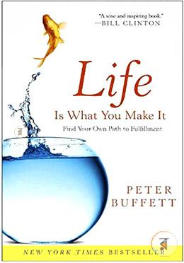 Life Is What You Make It: Find Your Own Path to Fulfillment image