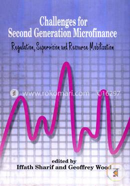 Challenges for Second Generation Microfinance: Regulation, Supervision and Resource Mobilization image