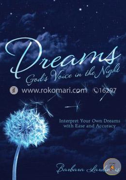 Dreams: God's Voice in the Night: Interpret Your Own Dreams With Ease and Accuracy