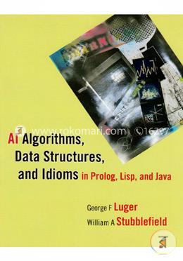 AI Algorithms, Data Structures, and Idioms in Prolog, Lisp, and Java image