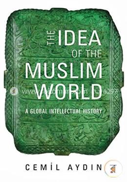 The Idea of the Muslim World image
