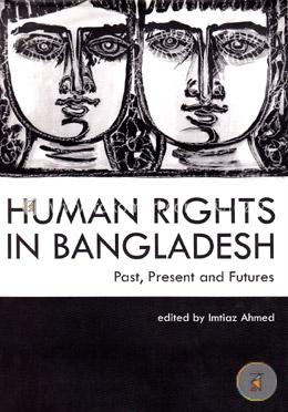Human Rights in Bangladesh : Past , Present and Futures image