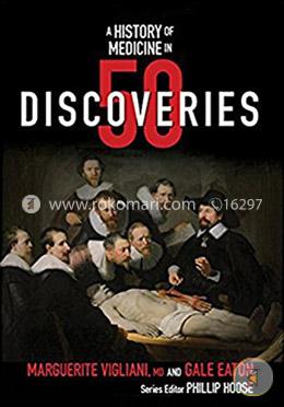 A History of Medicine in 50 Discoveries image