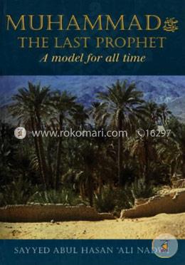 Muhammad the Last Prophet: A Model for All Time image