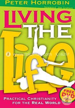 Living the Life: Practical Christianity for the Real World image