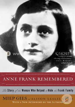 Anne Frank Remembered: The Story of the Woman Who Helped to Hide the Frank Family image