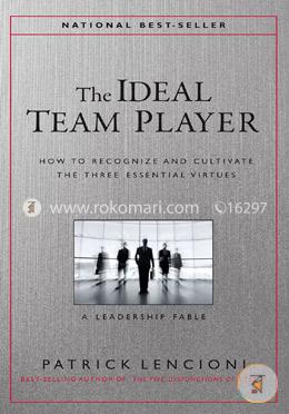 The Ideal Team Player : How to Recognize and Cultivate The Three Essential Virtues image