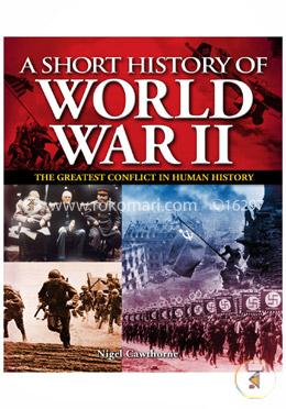 A Short History of World War II: The Greatest Conflict in Human History image