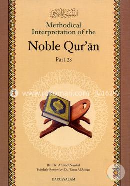 Methodical Interpretation of the Noble Quran (Part-28)