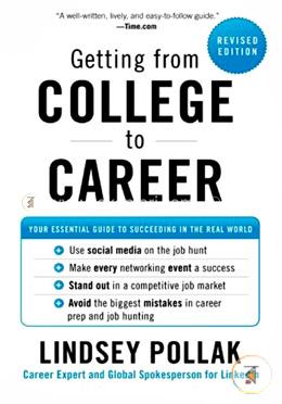 Getting from College to Career : Your Essential Guide to Succeeding in the Real World image