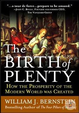 The Birth Of Plenty: How The Prosperity Of The Modern Work Was Created image