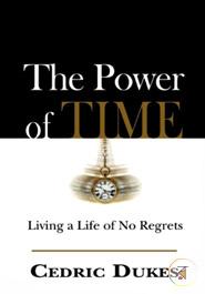 The Power of Time: Living a Life of No Regrets