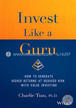 Invest Like A Guru: How To Generate Higher Returns At Reduced Risk With Value Investing image