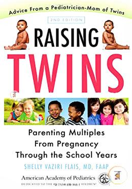 Raising Twins: Parenting Multiples from Pregnancy Through the School Years image