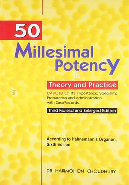 50 Millesimal Potency In Theory And Practice - 3rd Revised image
