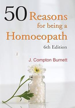 50 Reasons for Being a Homoeopath image