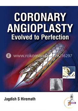 Coronary Angioplasty Evolved to Perfection image