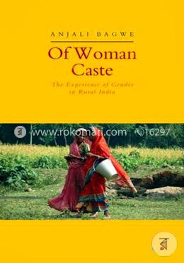 Of Women Caste: Experience of Gender in Rural India (peparback) image