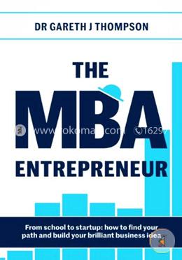 The MBA Entrepreneur: From school to startup: how to find your path and build your brilliant business idea image