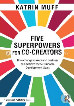 Five Superpowers for Co-Creators: How change makers and business can achieve the Sustainable Development Goals image
