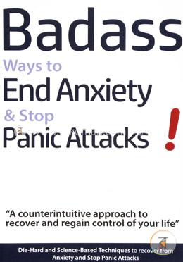 Badass Ways to End Anxiety And Stop Panic Attacks! image