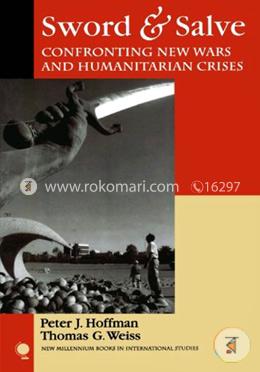 Sword and Salve: Confronting New Wars and Humanitarian Crises  image
