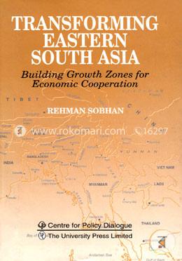 Transforming Eastern South Asia: Building Growth Zones for Economic Cooperation image