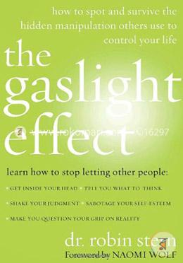 The Gaslight Effect: How to Spot and Survive the Hidden Manipulation Others Use to Control Your Life image