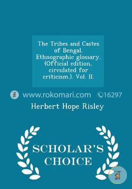 The Tribes and Castes of Bengal. Ethnographic Glossary. (Official Edition, Circulated for Criticism.). Vol. II. image