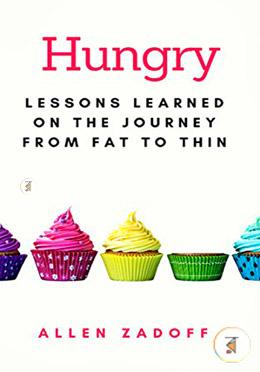 Hungry: Lessons Learned on the Journey from Fat to Thin image