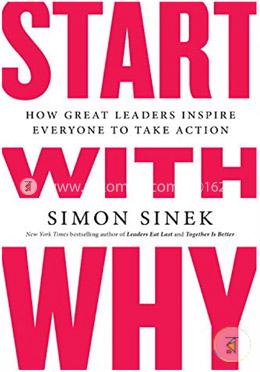 Start with Why: How Great Leaders Inspire Everyone to Take Action image