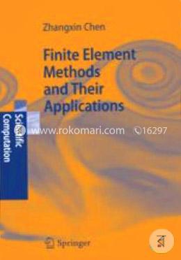 Finite Element Methods And Their Applications