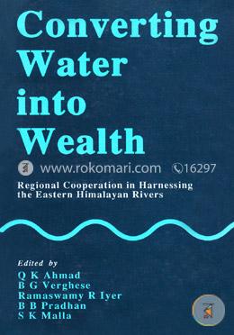 Converting Water into Wealth Regional Cooperation in Harnessing the Eastern Himalayan Rivers image