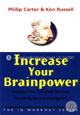 Increase Your Brainpower: Improve Your Creativity, Memory, Mental Agility and Intelligence image