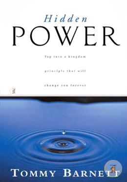 Hidden Power: Tap into a Kingdom Principle That Will Change You Forever image