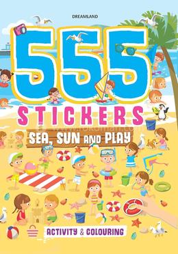 555 Stickers, Sea, Sun and Play