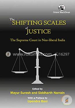 The Shifting Scales of Justice : The Supreme Court in Neo-liberal India image