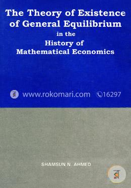 The Theory of Existence of General Equilibrium in the History of Mathematical Economics image