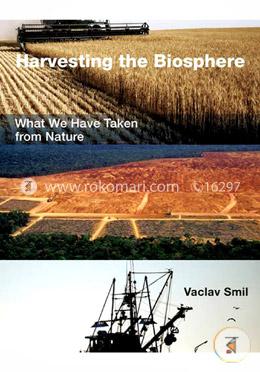 Harvesting the Biosphere – What We Have Taken from Nature image
