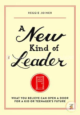 A New Kind of Leader: What You Believe Can Open a Door for a Kid or Teenager's Future image