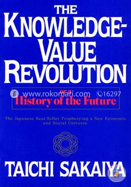 Knowledge Value Revolution: Or a History of the Future