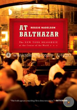 At Balthazar: The New York Brasserie at the Center of the World image