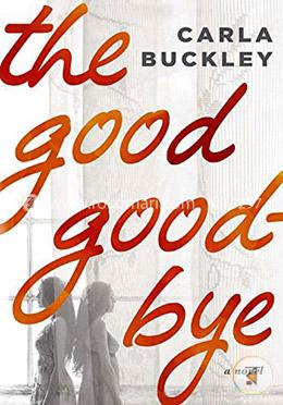 The Good Goodbye: A Novel image